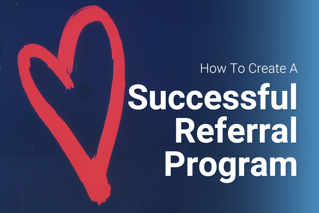how to create a successful Referall program