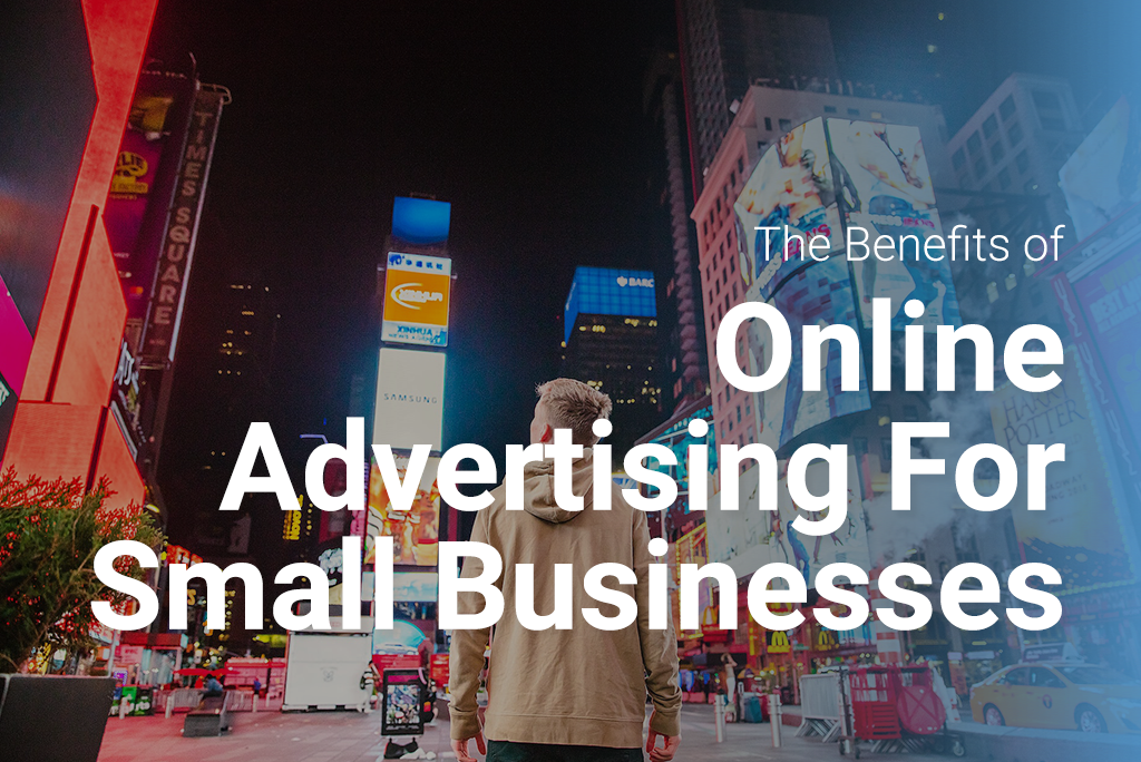 The Benefits Of Online Advertising